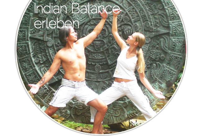 Indian Balance erleben